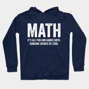 Math It's All Fun And Games Until Someone Divides Zero T Shirt Hoodie